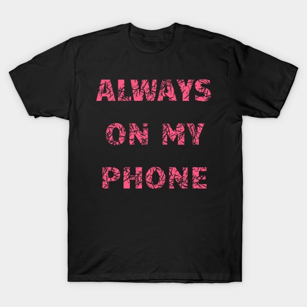 Smartphone Addict Always on the phone T-Shirt by Mewzeek_T